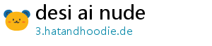 desi ai nude